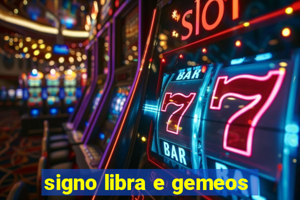 signo libra e gemeos